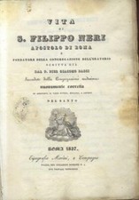BACCI Pier Giacomo. VITA DI SAN FILIPPO NERI FIORENTINO. Roma, Marini, 1837