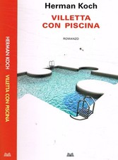 Villetta con piscina. . Herman Koch. 2011. .