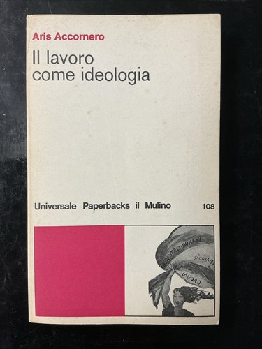 Lavoro come ideologia - il,