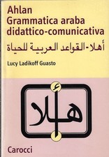 Ladikoff Guasto..AHLAN. GRAMMATICA ARABA DIDATTICO-COMUNICATIVA