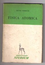 Bruno Ferretti FISICA ATOMICA Ed.Studium 1953
