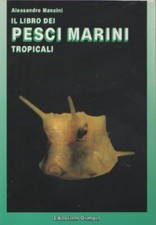 Il libro dei pesci marini tropicali - Alessandro Mancini