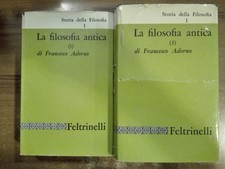 Francesco Adorno LA FILOSOFIA ANTICA Feltrinelli 1972 vol 1 e 2 storia della fil