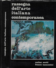 Rassegna dell'arte italiana contemporanea. . Walter Scotti, Franco Tannozzini, a