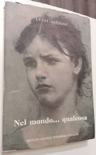 Luigi Alviggi NEL MONDO...QUALCOSA Istituto Grafico Editoriale Italiano 2006