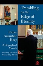 Trembling on the Edge of Eternity: Father Augustine Hoey Obl... by Jolly, Graeme