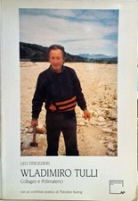 Libro arte Wladimiro Tulli Collages e Polimaterici - Leo Strozzieri - A. Parised