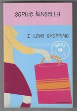 SOPHIE KINSELLA - I love shopping - MONDADORI 2009 PRIMA EDIZIONE