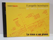 LA CASA A UN PIANO - I manuali di ville e giardini - Mondadori - 2002
