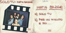 DISCO 45 GIRI                  MATIA BAZAR ‎– SOLO TU // PER UN MINUTO E POI ...