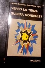 VERSO LA TERZA GUERRA MONDIALE ? - N. Chomsky - J.P. Vigier - Ed. Mazzotta -1978