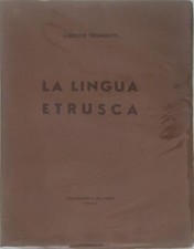 LA LINGUA ETRUSCA - ALFREDO TROMBETTI - RINASCIMENTO DEL LIBRO 1928