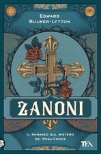 LIBRO ZANONI IL ROMANZO SUL MISTERO DEI ROSA-CROCE - EDWARD BULWER LYTTON