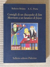 Roberto Bolano - Consigli di un discepolo di Jim Morrison a un fanatico di Joyce
