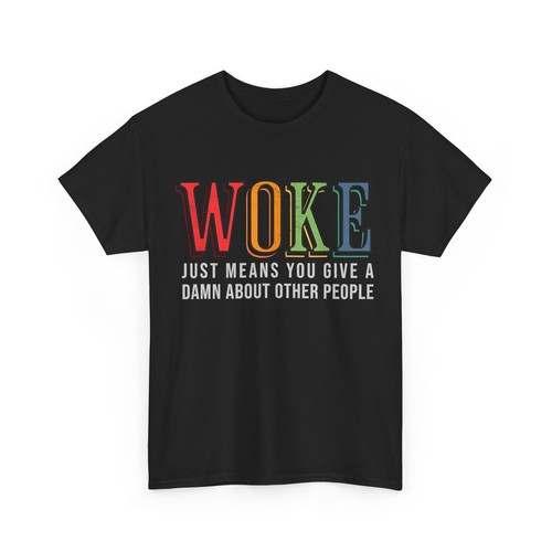 Maglietta woke just means you - maglietta,