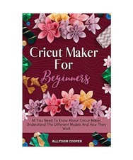 Cricut Maker For Beginners