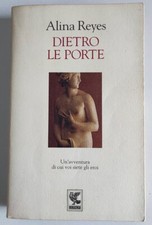 Dietro le porte. Alina Reyes. Guanda 1995