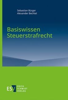 Basiswissen steuerstrafrecht - basiswissen,