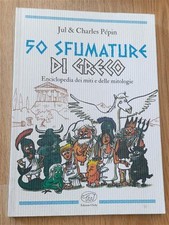 50 Sfumature Di Greco. Enciclopedia Dei Miti E Delle Mitologie Jul Edizioni Cl