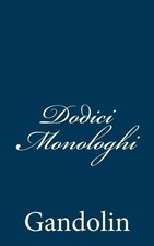 			Dodici Monologhi.by