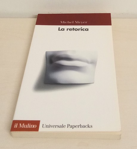 Retorica michel meyer - retorica, di