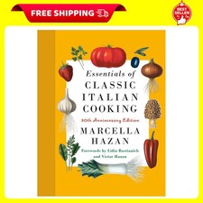 Essentials of Classic Italian Cooking: 30Th Anniversary Edition: a Cookbook
