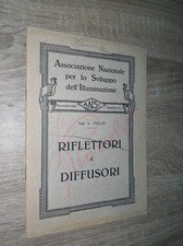 Associazione Naz. Sviluppo Illuminazione ; Pellò L.; RIFLETTORI E DIFFUSORI 1926