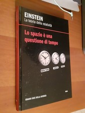 LO SPAZIO è UNA QUESTIONE DI TEMPO EINSTEIN RBA GRANDI IDEE DELLA SCIENZA