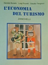 Economia del turismo - Bonato Pruneti Tangocci - Zanichelli 1990 - RARO