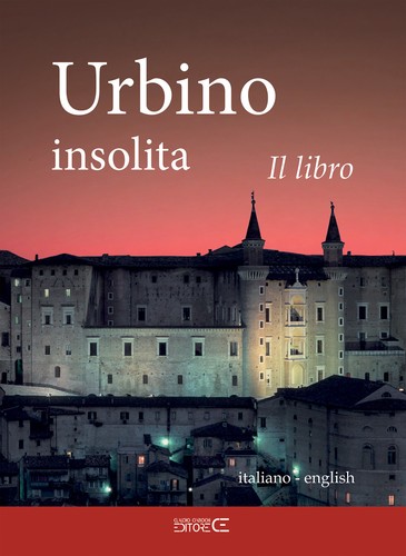 Urbino insolita libro - urbino, insolita.
