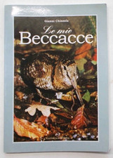 CHIZZOLA Le mie beccacce. 2002 (Caccia Olimpia)