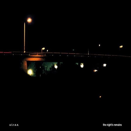 The night s remains - a.t.r.o.x.,