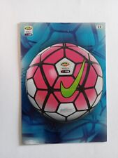 CARD CALCIATORI ADRENALYN XL PANINI 2015/16 PALLONE SERIE A TIM n 13 OTTIMA