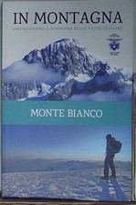  IN MONTAGNA ESCURSIONISMO E ALPINISMO NELLE VITE ITALIANE MONTE BIANCO  