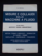 MISURE E COLLAUDI SULLE MACCHINE A FLUIDO C.A.CAVALLI HOEPLI 1973