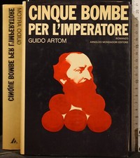 CINQUE BOMBE PER L'IMPERATORE