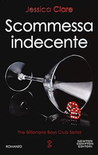 Scommessa indecente. The Billionaire Boys Club series Clare, Jessica a