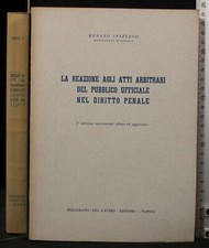 LA REAZIONE AGLI ATTI ARBITRARI DEL PUBBLICO... SPIZUOCO. PELLERANO-DEL GAUDIO.
