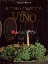 Il libro completo del vino Istituto Geografico De Agostini - Novara Sicheri Gius