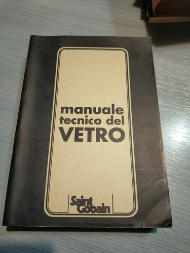 Manuale tecnico del - , vetro