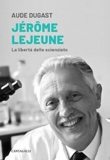 Jérôme Lejeune. La libertà
