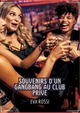 Souvenirs d'un Gangbang au Club Prive: Conte ?rotique Interdit de Sexe Hard Fran