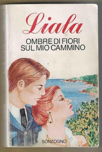 Liala ombre fiori sul mio - di,