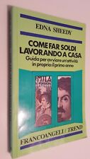COME FAR SOLDI LAVORANDO A CASA Guida per avviare attività Edna Sheedy Angeli