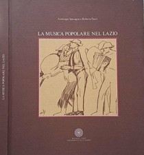 La musica popolare nel Lazio. . Ambrogio Sparagna, Roberta Tucci. 1990. .