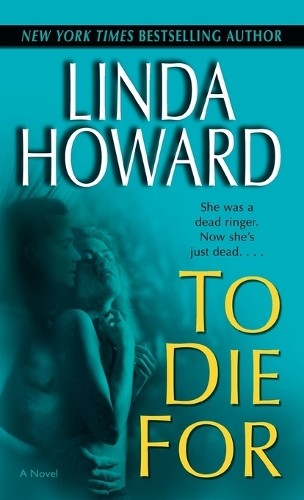 Linda howard die - to, for