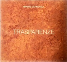 TRASPARENZE - BRUNO CARNEVALI - DITRE ARTI GRAFICHE  - 1998 - AUTOGRAFATO