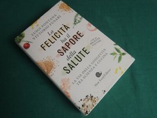 *L68*-L. FONTANA- LA FELICITA' HA IL SAPORE DELLA SALUTE- SCIENZA CUCINA RICETTA