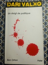 Un Doigt de Politique Dari Valko, Ben Orton 2013 SIGNE DEDICACE AUTOGRAPHE