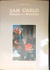 SAN CARLO BRESCIA E I BRESCIANI FAPPANI ANTONIO